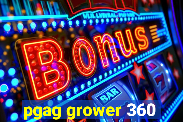 pgag grower 360